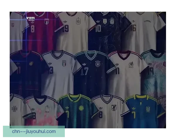 2026世界杯将使用高科技轻量化材质制作比赛球衣 提升运动表现与舒适度
